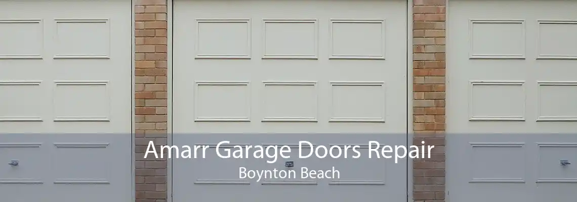 Amarr Garage Doors Repair Boynton Beach