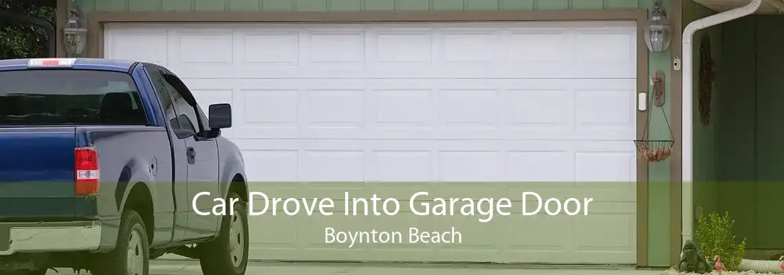Car Drove Into Garage Door Boynton Beach