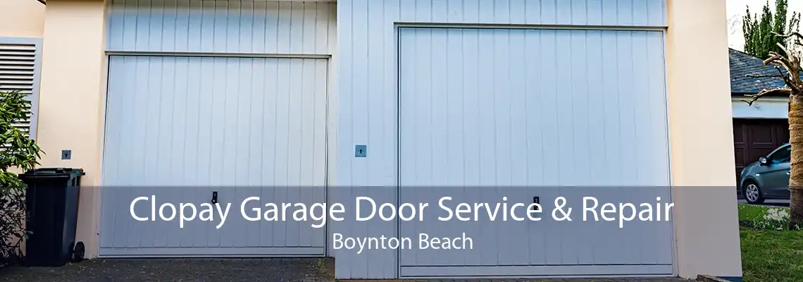 Clopay Garage Door Service & Repair Boynton Beach