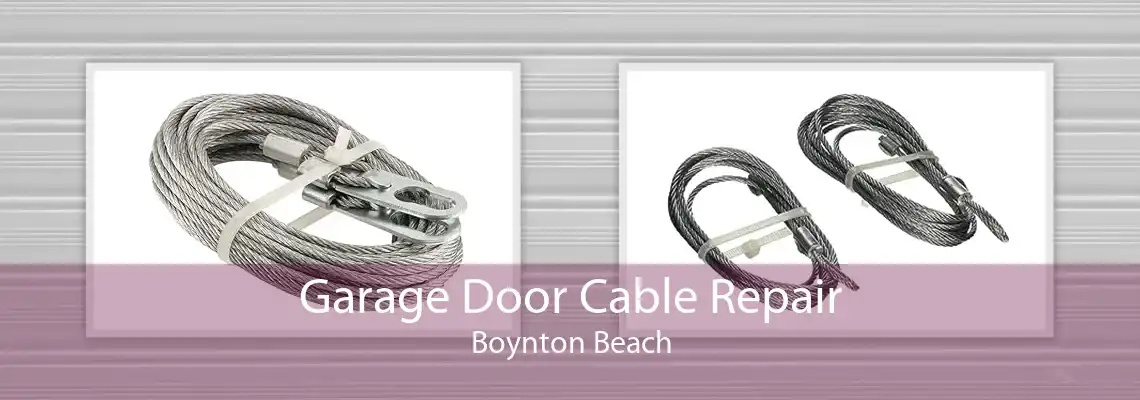 Garage Door Cable Repair Boynton Beach