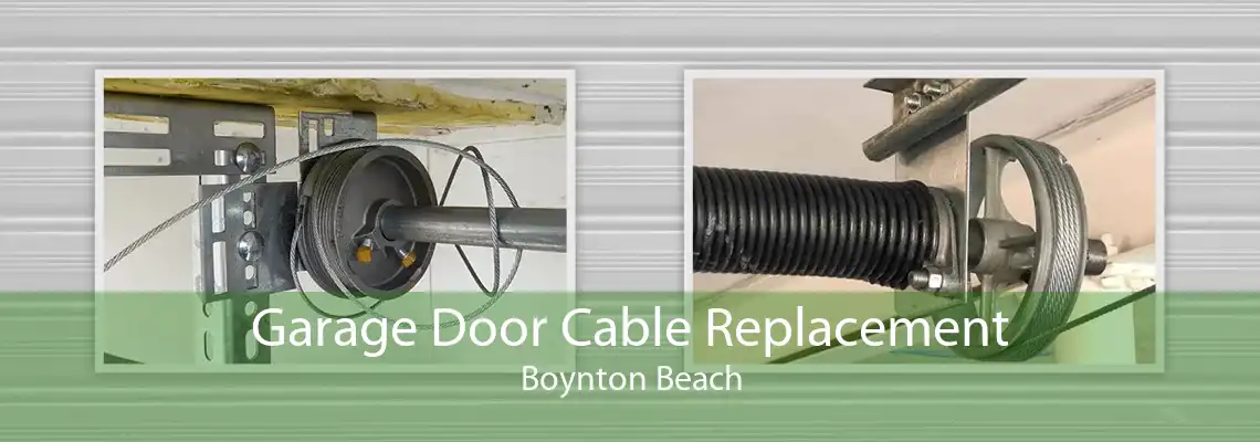 Garage Door Cable Replacement Boynton Beach