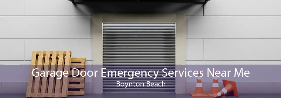 Garage Door Emergency Services Near Me Boynton Beach