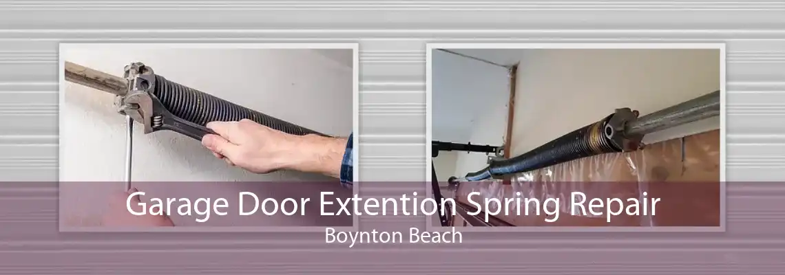 Garage Door Extention Spring Repair Boynton Beach