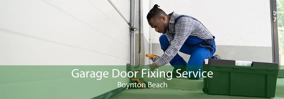 Garage Door Fixing Service Boynton Beach