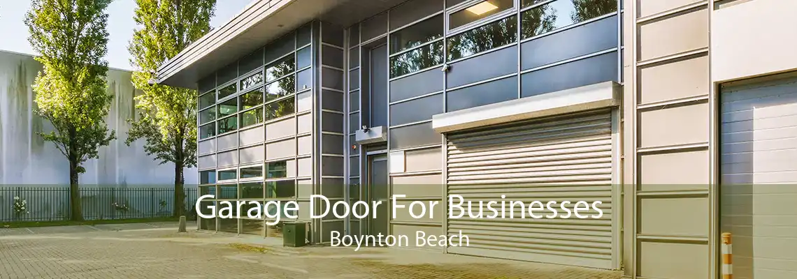 Garage Door For Businesses Boynton Beach