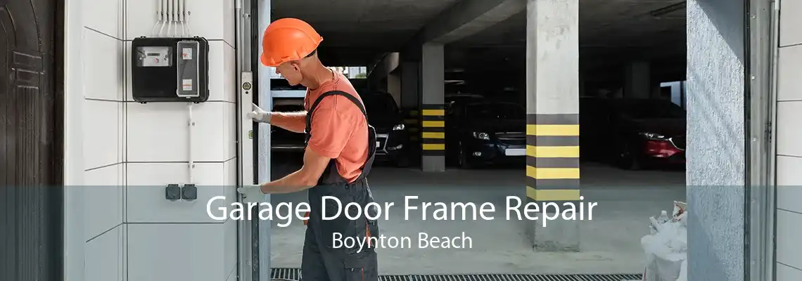Garage Door Frame Repair Boynton Beach