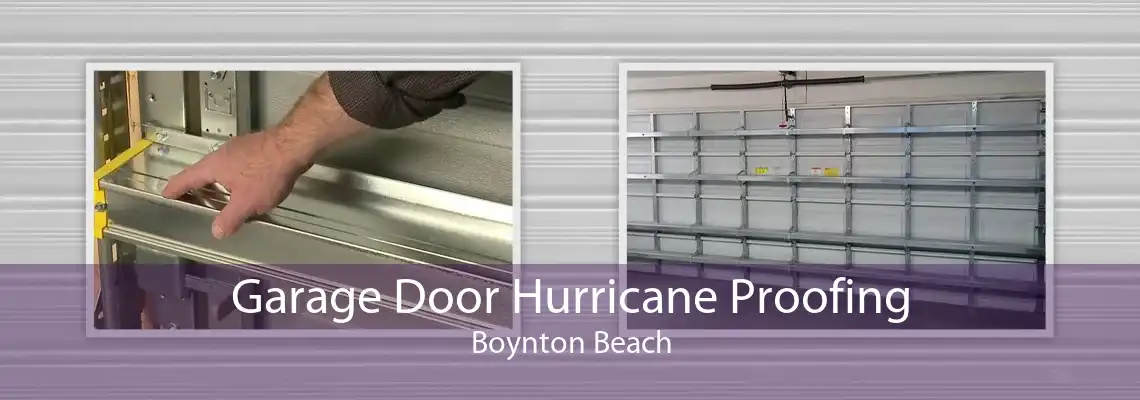 Garage Door Hurricane Proofing Boynton Beach