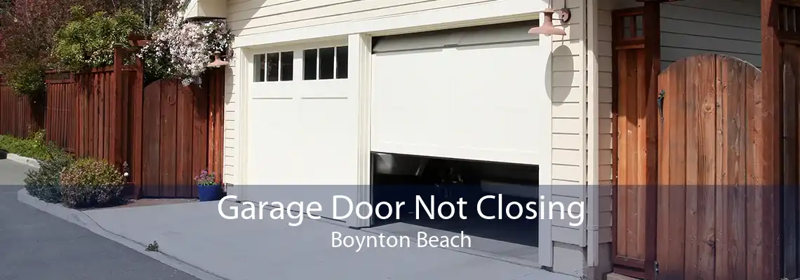 Garage Door Not Closing Boynton Beach
