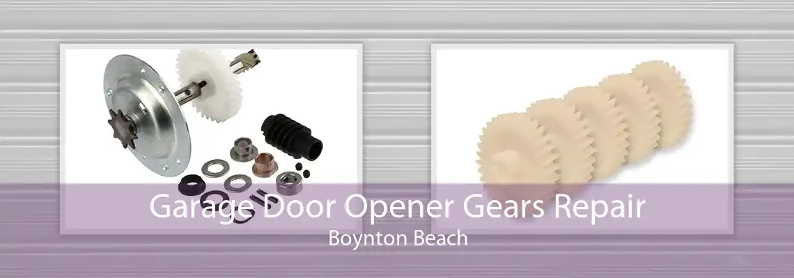 Garage Door Opener Gears Repair Boynton Beach