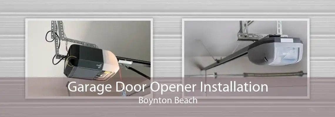 Garage Door Opener Installation Boynton Beach