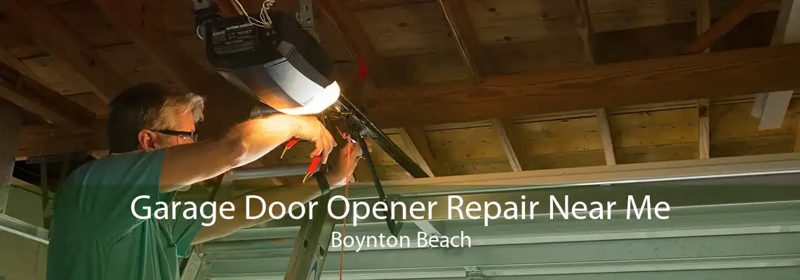 Garage Door Opener Repair Near Me Boynton Beach