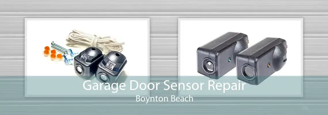 Garage Door Sensor Repair Boynton Beach