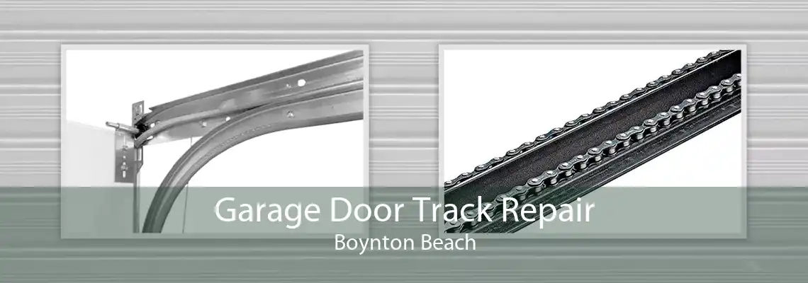 Garage Door Track Repair Boynton Beach
