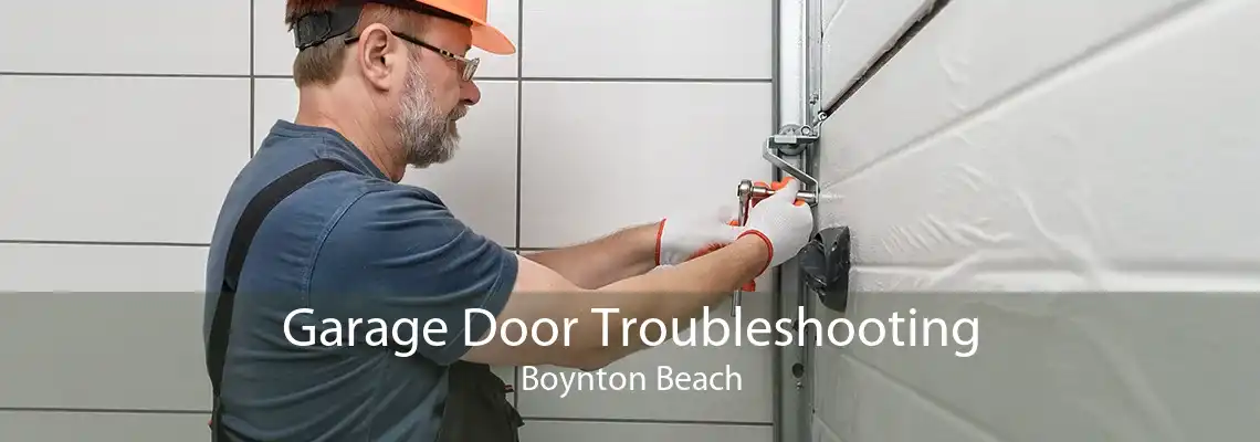 Garage Door Troubleshooting Boynton Beach