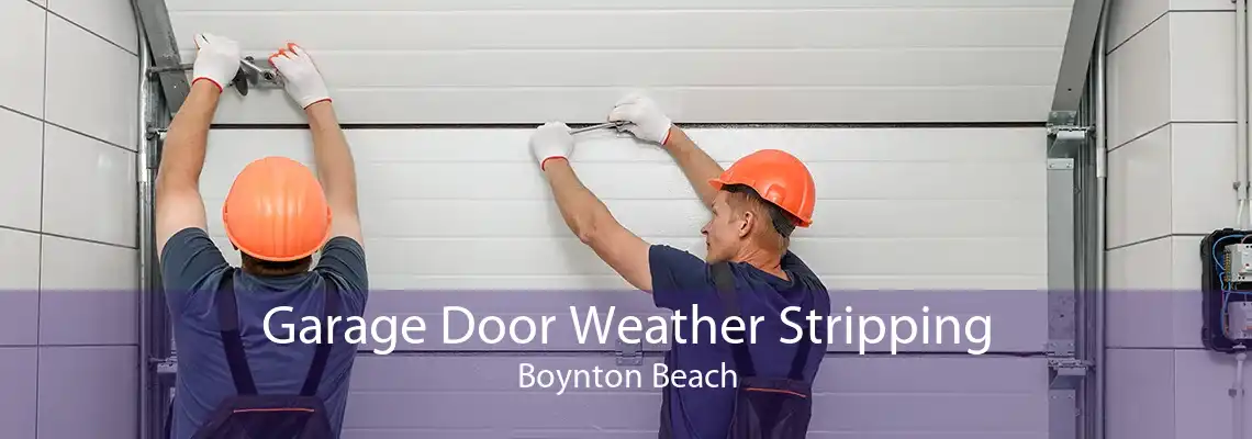 Garage Door Weather Stripping Boynton Beach