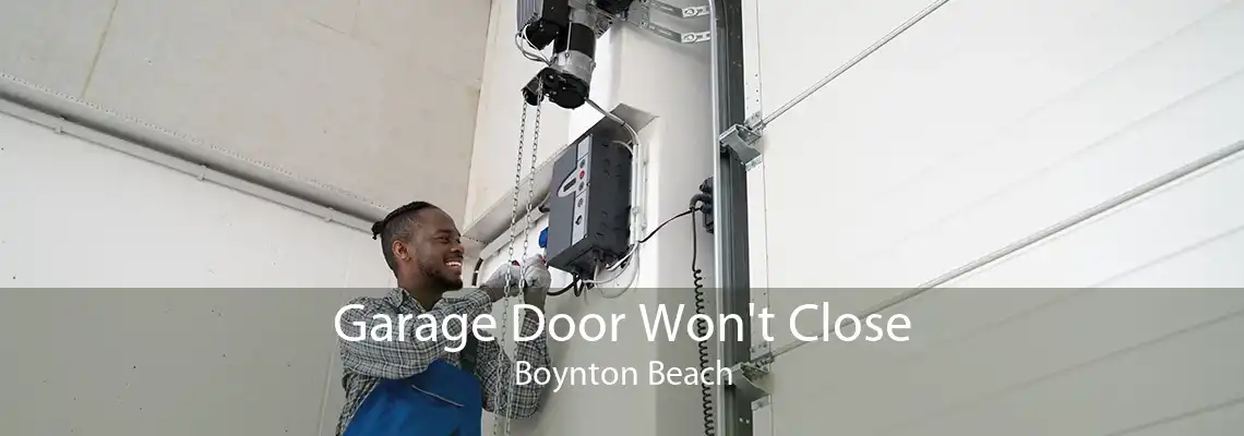 Garage Door Won't Close Boynton Beach