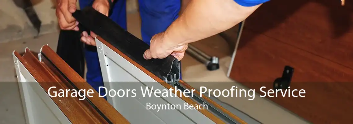 Garage Doors Weather Proofing Service Boynton Beach