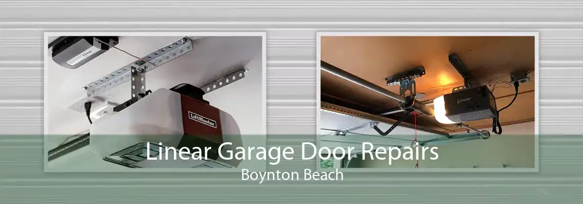 Linear Garage Door Repairs Boynton Beach
