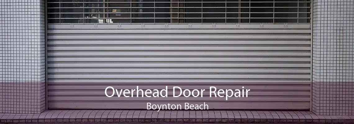 Overhead Door Repair Boynton Beach