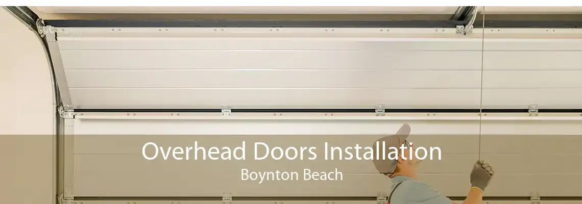 Overhead Doors Installation Boynton Beach