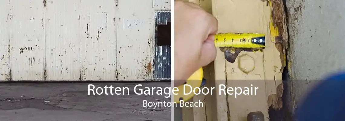 Rotten Garage Door Repair Boynton Beach