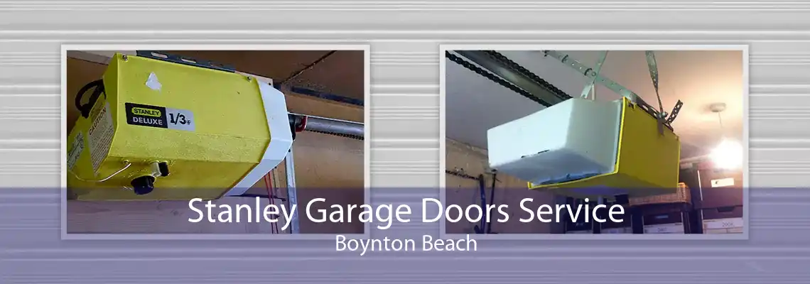 Stanley Garage Doors Service Boynton Beach